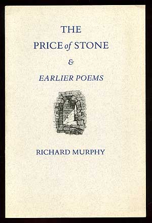 Item #95022 The Price of Stone & Earlier Poems. Richard MURPHY.