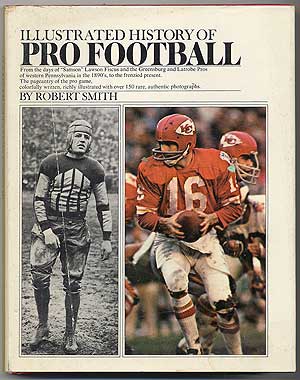 Item #95118 Illustrated History of Pro Football. Robert SMITH