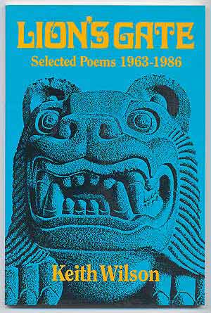 Item #95138 Lion's Gate: Selected Poems 1963-1986. Keith WILSON.