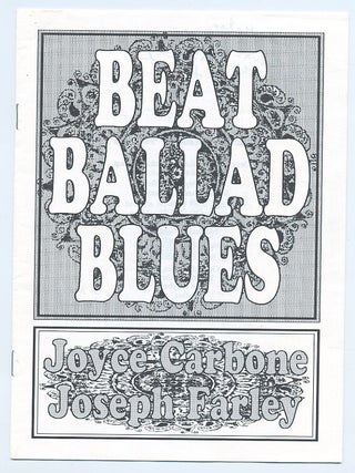 Beat Ballad Blues. Joyce CARBONE, Joseph FARLEY.