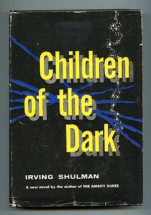 Item #95465 Children of the Dark [Rebel Without a Cause]. Irving SHULMAN.