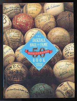 Item #95472 The Baseball Hall of Fame 50th Anniversary Book. Gerald ASTOR