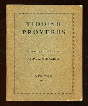 Item #95527 Yiddish Proverbs. Joseph A. WEINGARTEN, selected and.