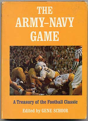 Item #95618 The Army-Navy Game: A Treasury of the Football Classic. Gene SCHOOR