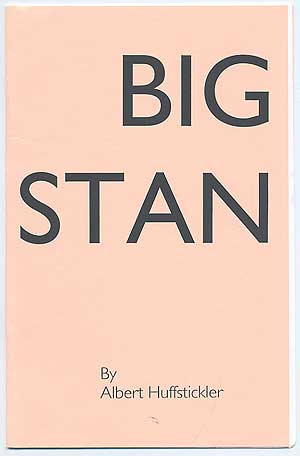 Item #95987 Big Stan. Albert HUFFSTICKLER.