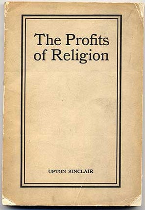 Item #96213 The Profits of Religion. Upton SINCLAIR