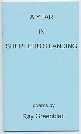 A Year in Shepherd's Landing. Poems. Ray GREENBLATT.