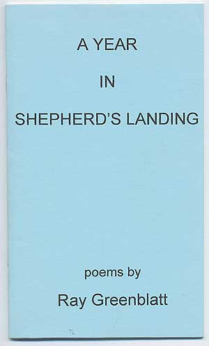 Item #96256 A Year in Shepherd's Landing. Poems. Ray GREENBLATT.