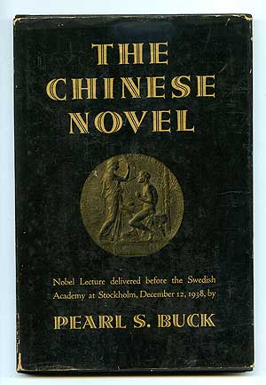 Item #96291 The Chinese Novel: Nobel Lecture Delivered Before the Swedish Academy at Stockholm, December 12, 1938. Pearl S. BUCK.