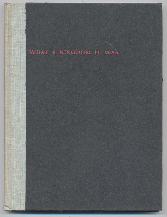 Item #96528 What A Kingdom It Was. Galway KINNELL.