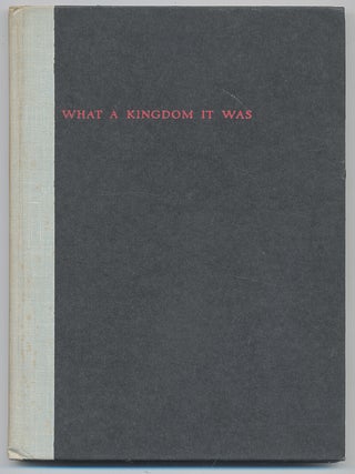 What A Kingdom It Was. Galway KINNELL.