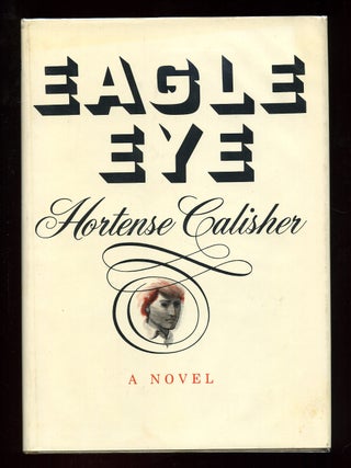 Item #96590 Eagle Eye. Hortense CALISHER