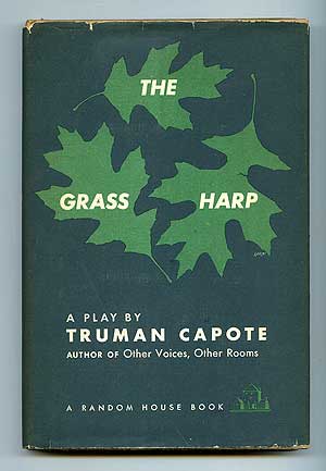 Item #96599 The Grass Harp: A Play. Truman CAPOTE.