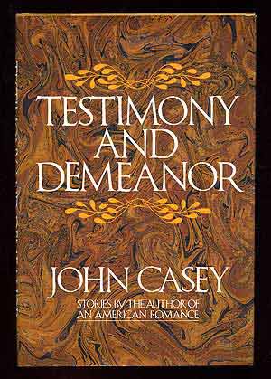Item #96603 Testimony and Demeanor. John CASEY