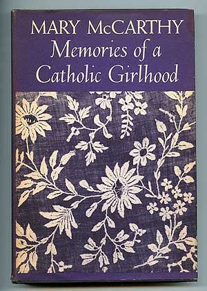 Item #96650 Memories of a Catholic Girlhood. Mary McCARTHY
