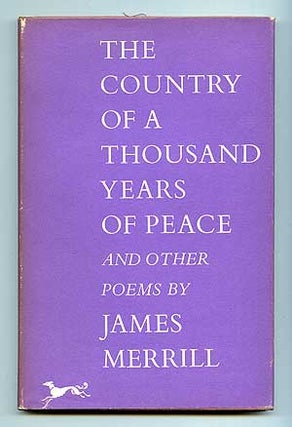 Item #96654 The Country of a Thousand Years of Peace and Other Poems. James MERRILL