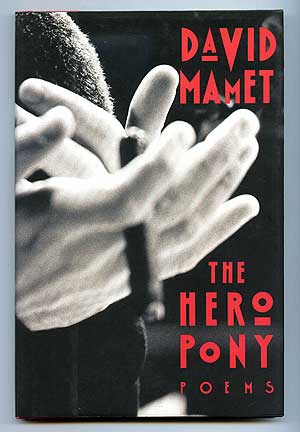 Item #96655 The Hero Pony: Poems. David MAMET.