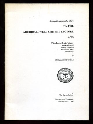 Item #96847 Separation from the Stars The Fifth Archibald Yell Smith IV Lecture, and The Rewards...