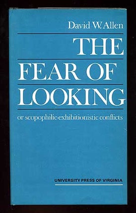 Item #97032 The Fear of Looking or Scopophilic-Exhibitionistic Conflicts. David W. ALLEN