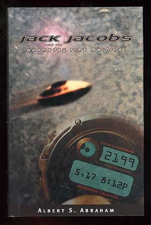 Item #97213 Jack Jacobs and the Doomsday Time Machine. Albert S. ABRAHAM.