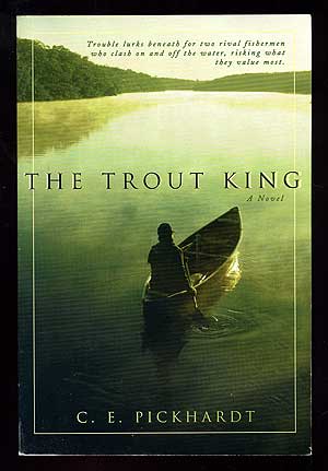 Item #97259 The Trout King. C. E. PICKHARDT.