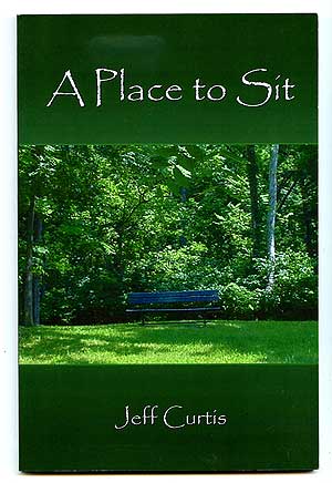 Item #97282 A Place to Sit. Jeff CURTIS.