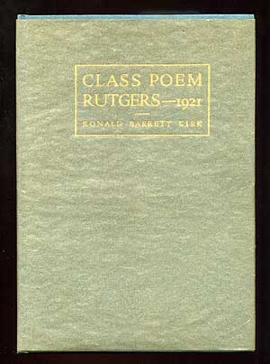 Item #97364 Class Poem Rutgers 1921. Ronald Barrett KIRK.