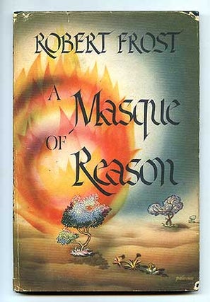 Item #97373 A Masque of Reason. Robert FROST