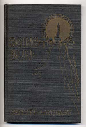 Item #97497 Going to the Sun. Vachel LINDSAY.