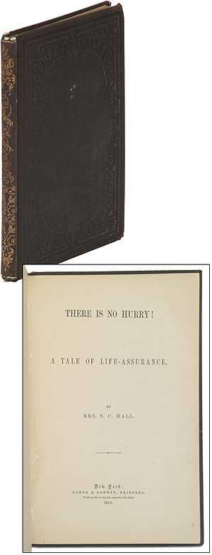 Item #97655 There is No Hurry! A Tale of Life-Assurance. Mrs. S. C. HALL, Anna Maria Fielding Hall.