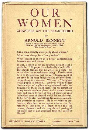 Item #97733 Our Women: Chapters on the Sex-Discord. Arnold BENNETT