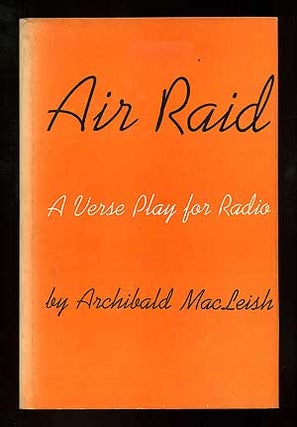 Item #97942 Air Raid: A Verse Play for Radio. Archibald MacLEISH