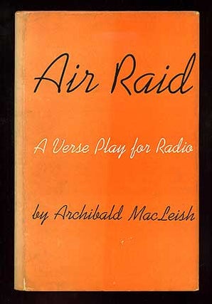Item #97943 Air Raid: A Verse Play for Radio. Archibald MacLEISH