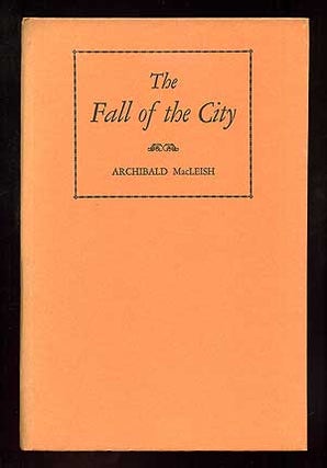 Item #97944 The Fall of the City: A Verse Play for Radio. Archibald MacLEISH