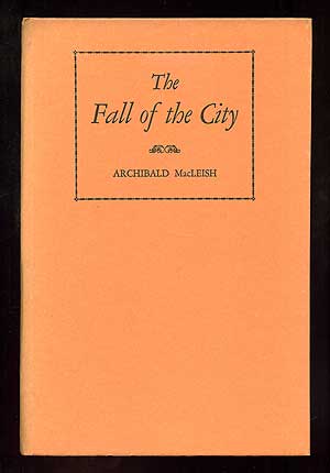 Item #97944 The Fall of the City: A Verse Play for Radio. Archibald MacLEISH.