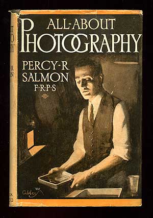 Item #98255 All About Photography: How to Make Good Pictures. Percy R. SALMON