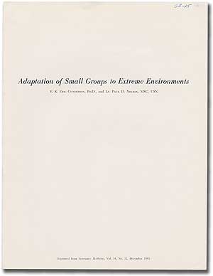 Item #98296 Adaptation of Small Groups to Extreme Environments. E. K. Eric GUNDERSON, Lt. Paul D. Nelson.