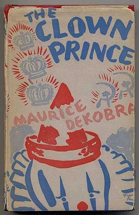 Item #98411 The Clown Prince. Maurice DEKOBRA