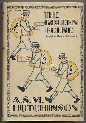 Item #98448 The Golden Pound and Other Stories. A. S. M. HUTCHINSON.