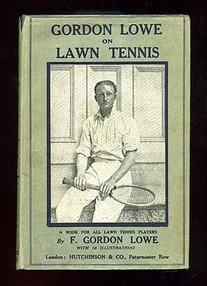 Item #98450 Gordon Lowe on Lawn Tennis. F. Gordon LOWE