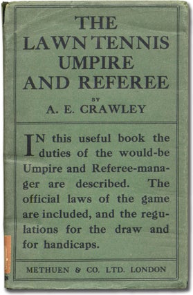 Item #98452 The Lawn Tennis Umpire and Referee: What He Must Know and What He Should Do. A. E...