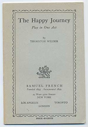 Item #98473 The Happy Journey. Thornton WILDER
