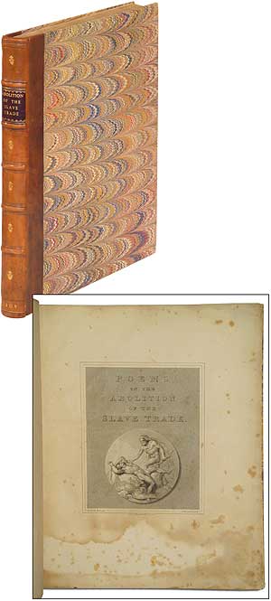 Item #98618 Poems on the Abolition of the Slave Trade; Written by James Montgomery, James Grahame, and E. Benger. Embellished with Engravings from Pictures Painted by R. Smirke, Esq. R.A. James MONTGOMERY, James Grahame, E. Benger.