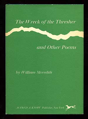 Item #98717 The Wreck of the Thresher and Other Poems. William MEREDITH.