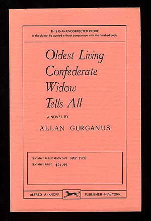 Item #98734 Oldest Living Confederate Widow Tells All. Allan GURGANUS.