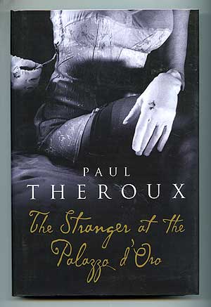 Item #98824 The Stranger at the Palazzo d'Oro and Other Stories. Paul THEROUX.