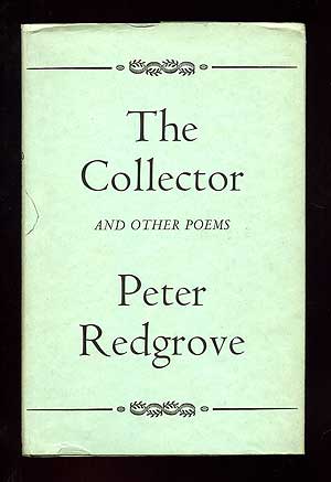 Item #98828 The Collector and Other Poems. Peter REDGROVE.