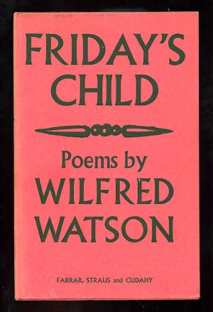 Item #98866 Friday's Child. Wilfred WATSON.