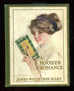 Item #99021 A Hoosier Romance. James Whitcomb RILEY
