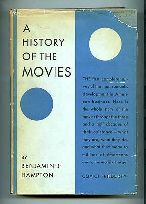 Item #99024 A History of the Movies. Benjamin B. HAMPTON.